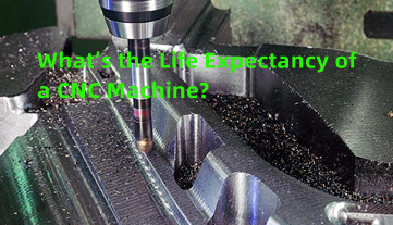 Qual é a expectativa de vida de uma máquina CNC?