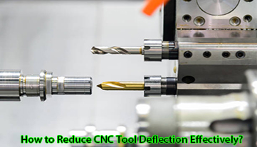 Como reduzir eficazmente a deflexão da ferramenta CNC?