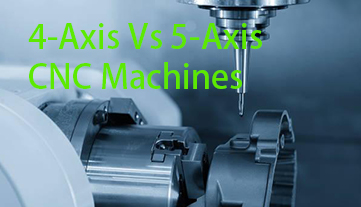 Máquinas CNC de 4 eixos versus 5 eixos